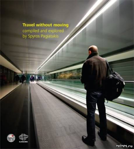VA - Travel Without Moving (by Spyros Pagiatakis) (2011)