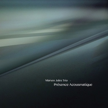 Marsen Jules Trio - Presence Acousmatique (2013)