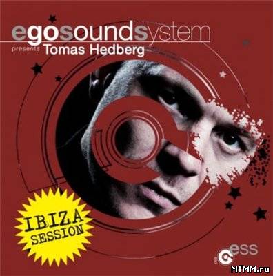 VA - Ego Sound System Presents Tomas Hedberg (Ibiza Session) (2010)