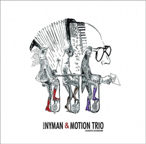 Michael Nyman & Motion Trio - Accoustic Accordions (2009)