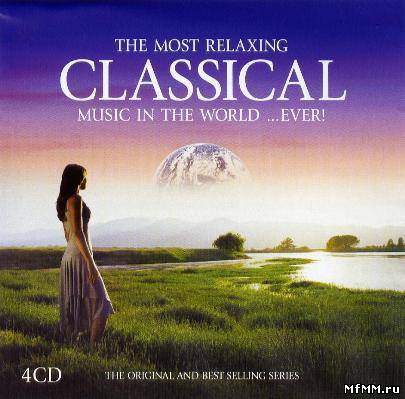 VA - Most Relaxing Classical Music In The World Ever 4CD (2005)