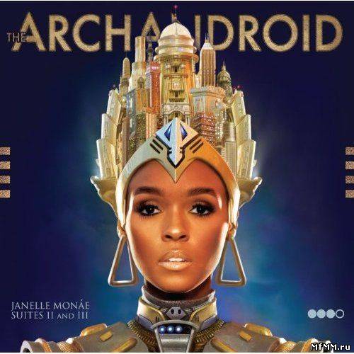 Janelle Monáe - The ArchAndroid (2010)