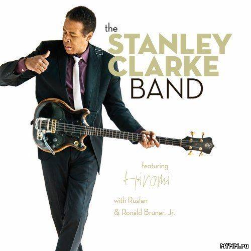 Stanley Clarke - The Stanley Clarke Band (2010)