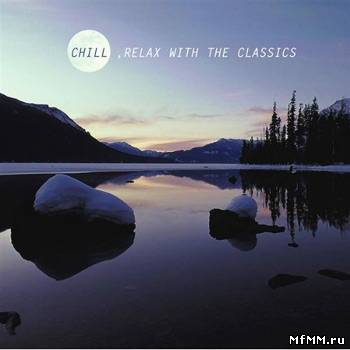 VA - Chill Relax With the Classics (2009)