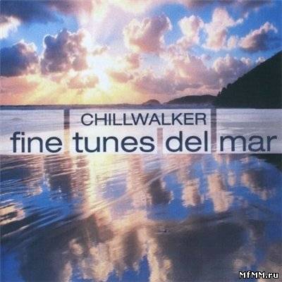 Chillwalker - Fine Tunes Del Mar