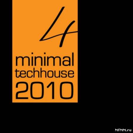 VA - Minimal Tech House 2010 Volume 4 (2010)