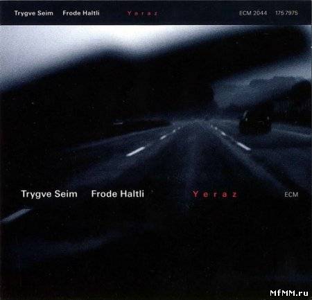 Trygve Seim & Frode Haltli - Yeraz