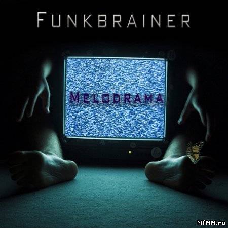 Funkbrainer - Melodrama