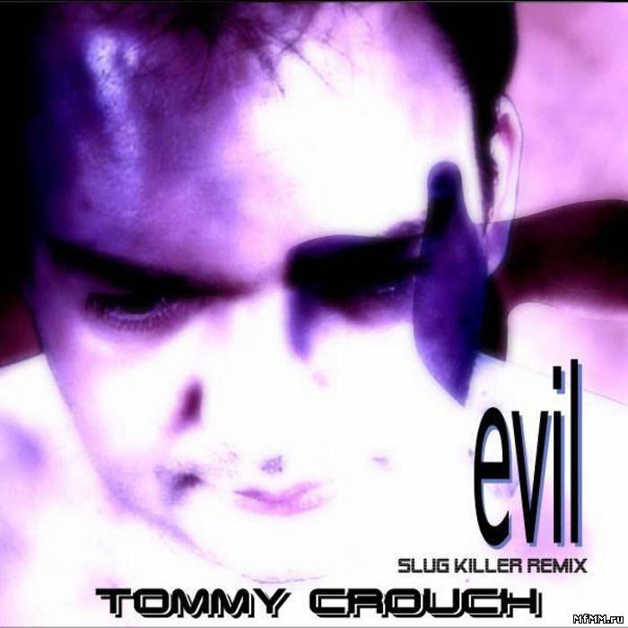 Tommy Crouch - Evil