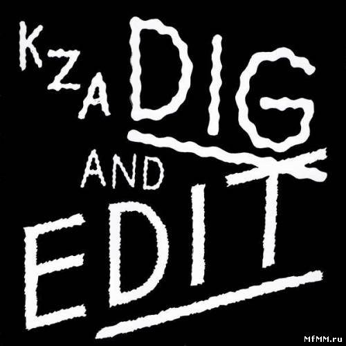 KZA - Dig And Edit (2009)