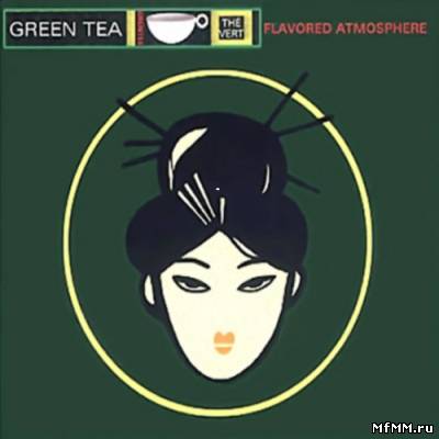 VA - Green Tea: Flavored Atmosphere (2003) FLAC