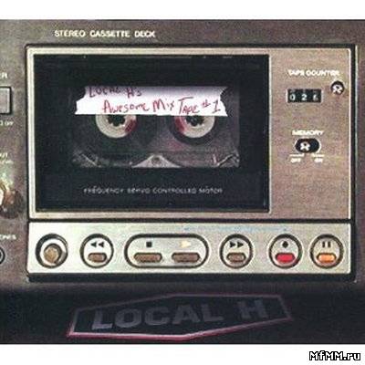 Local H - Local H's Awesome Mix Tape #1 (2010)