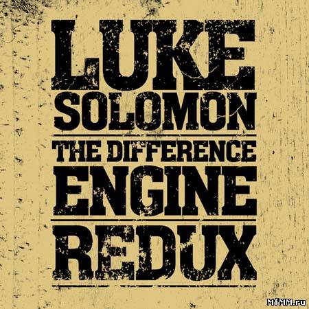 Luke Solomon - The Difference Engine Redux (2010)