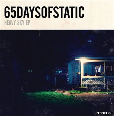 65daysofstatic - Heavy Sky EP [Pre-Order Bonus Tracks] (2010)