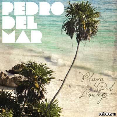 VA - Pedro del Mar - Playa del Lounge (2010)