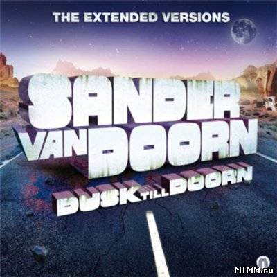 Sander van Doorn - Dusk Till Doorn (The Extended Versions) (2010)