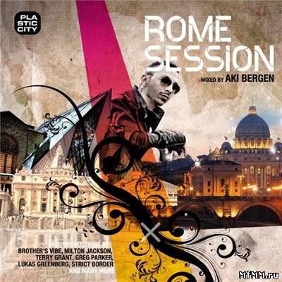 VA - Rome Session - Continous DJ Mix By Aki Bergen