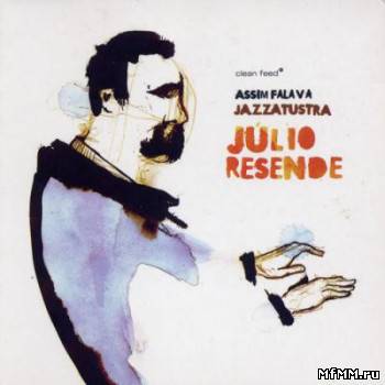 Julio Resende - Assim Falava Jazzatustra (2009)