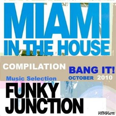 Miami In The House Compilation Bang It! (2010)