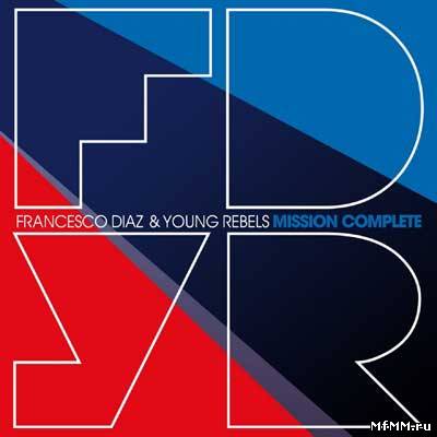 Francesco Diaz & Young Rebels - Mission Complete (2010)