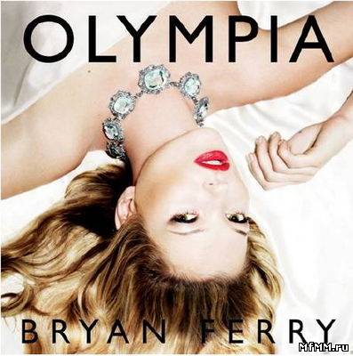 Bryan Ferry - Olympia [Collector's Edition] (2010)