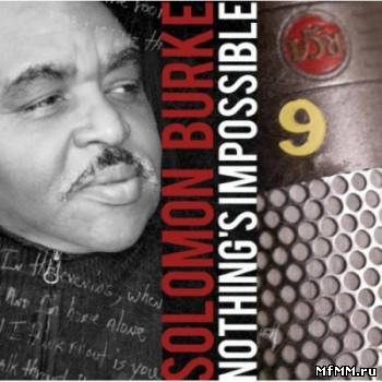 Solomon Burke — Nothing's Impossible (2010)