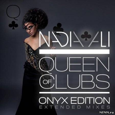 Nadia Ali - Queen of Clubs Trilogy: Onyx Edition (Extended Mixes)