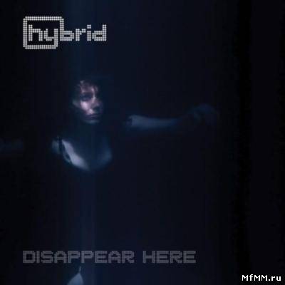 Hybrid - Disappear Here (Remixes)