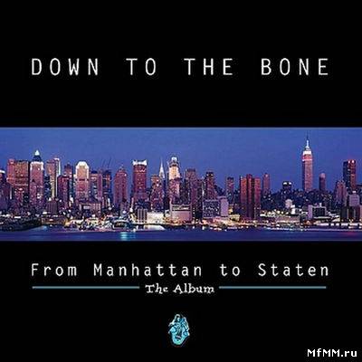 Down To The Bone - From Manhattan To Staten (1997)