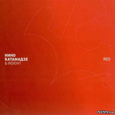 Nino Katamadze & Insight - Red (2010)