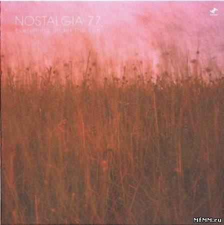 Nostalgia 77 - Everything Under The Sun