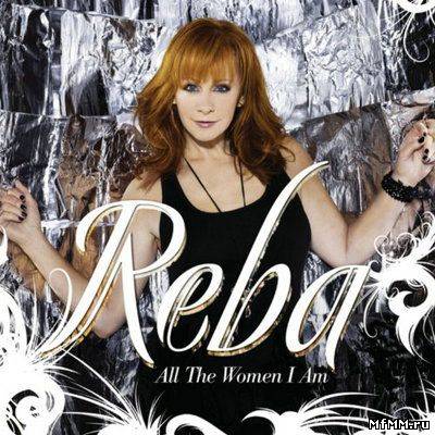 Reba McEntire - All The Women I Am (2010)