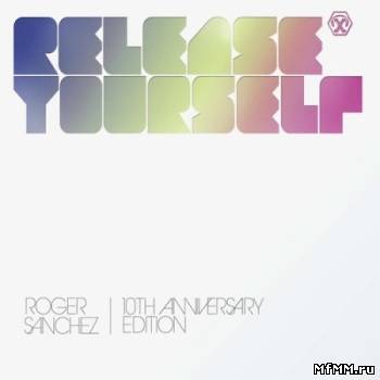 VA-Roger Sanchez Presents: Release Yourself Volume 10 (2010)