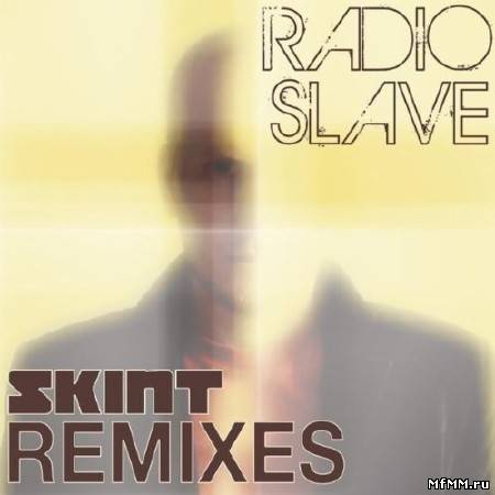 Radioslave Skint Remixes (2010)