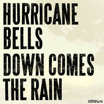 Hurricane Bells - Down Comes The Rain [EP] (2010)