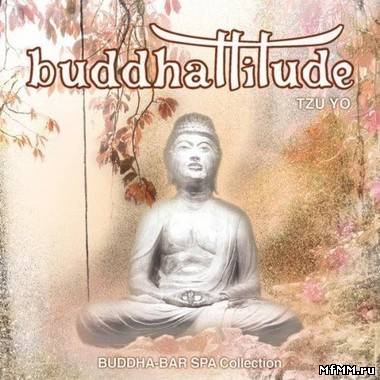 Buddha Bar Presents - Buddhattitude Tzu Yo (2010)