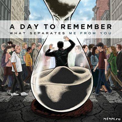 A Day to Remember - What Separates Me from You (2010)