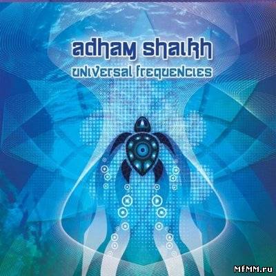 Adham Shaikh - Universal Frequencies (2010)