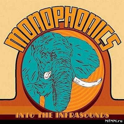 Monophonics - Into The Infrasound (2010)