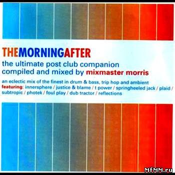 VA - The Morning After (DJ Mix - Mixmaster Morris)