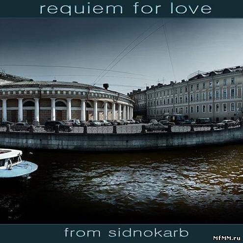 VA - Requiem For Love (Mixed by SidNoKarb) (2010)