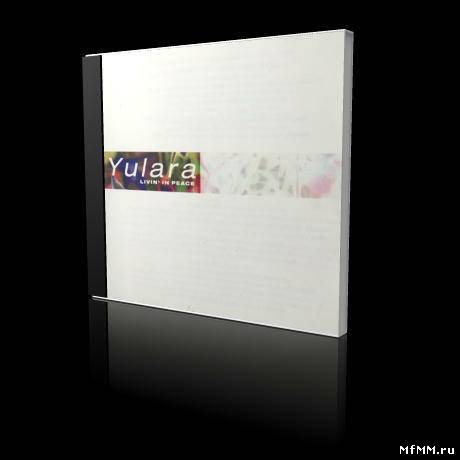 Yulara – Livin’ In Peace (2003)