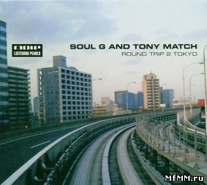 Soul G And Tony Match – Round Trip 2 Tokyo (2005)