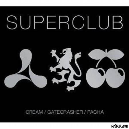 VA - Superclub: Cream Gatecrasher Pacha (2010)