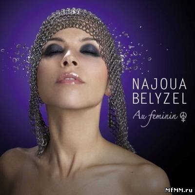 Najoua Belyzel - Au Feminin (2009)