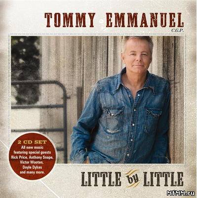 Tommy Emmanuel - Little by Little (2010)