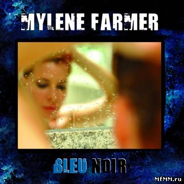 Mylene Farmer - Bleu Noir (2010)