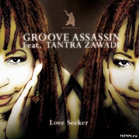 Groove Assassin feat. Tantra Zawadi - Love Seeker (2010)