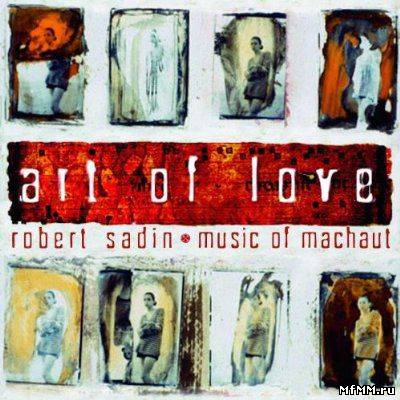 VA - The Art of Love Robert Sadin Music of Machaut (2010)