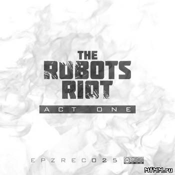 VA - The Robots Riot. Act One (2010)